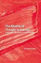 book The rhythm of thought in Gramsci : a diachronic interpretation of Prison notebooks