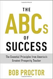 book The ABCs of Success: The Essential Principles from America’s Greatest Prosperity Teacher