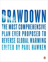 book Drawdown: The Most Comprehensive Plan Ever Proposed to Reverse Global Warming