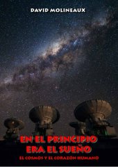 book En el principio era el sueño. El cosmos y el corazón humano