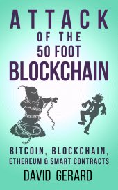 book Attack of the 50 Foot Blockchain: Bitcoin, Blockchain, Ethereum & Smart Contracts