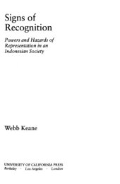 book Signs of Recognition: Powers and Hazards of Representation in an Indonesian Society