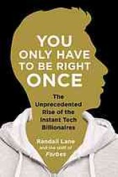 book You Only Have to Be Right Once: The Unprecedented Rise of the Instant Tech Billionaires