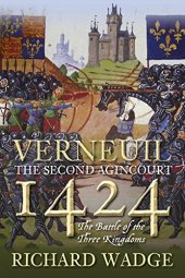 book Verneuil 1424: The Second Agincourt: The Battle of the Three Kingdoms