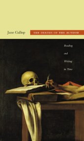 book The deaths of the author : reading and writing in time