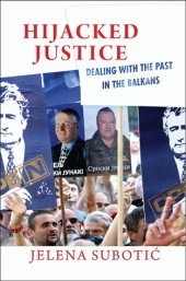 book Hijacked Justice: Dealing with the Past in the Balkans