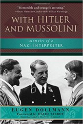 book With Hitler and Mussolini: Memoirs of a Nazi Interpreter