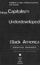 book How Capitalism Underdeveloped Black America: Problems in Race, Political Economy, and Society