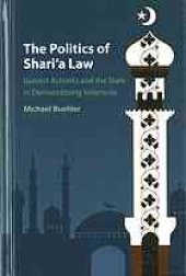 book The politics of Shari’a law : Islamist activists and the state in democratizing Indonesia