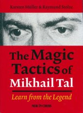 book The Magic Tactics Of Mikhail Tal. Learn From The Legend