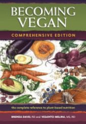 book Becoming Vegan: The Complete Reference on Plant-Based Nutrition