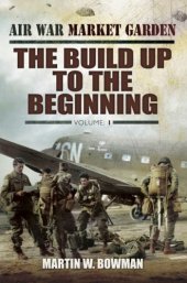 book Air War Market Garden: The Build Up to the Beginning