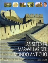 book Las Setenta Maravillas del Mundo Antiguo. Los Grandes Monumentos y como se construyeron