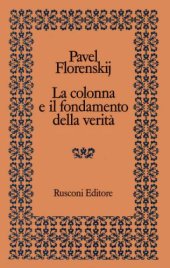 book La colonna e il fondamento della verità