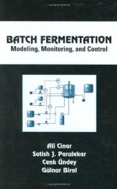 book Batch fermentation: modeling, monitoring, and control