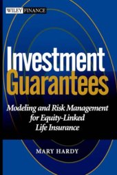 book Investment Guarantees: The New Science of Modeling and Risk Management for Equity-Linked Life Insurance