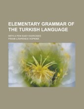 book Elementary Grammar of the Turkish Language with a Few Easy Exercises