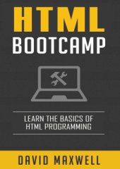 book HTML: Quick Start Guide: Learn The Basics Of HTML and CSS in 2 Weeks
