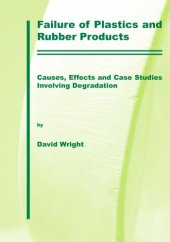 book Failure of Plastics and Rubber Products Causes Effects and Case Studies Involving Degradation