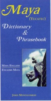 book Maya (Yucatec) Dictionary & Phrasebook: Maya-English, English-Maya