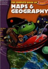 book The Complete Book of Maps & Geography. Grades 3-6