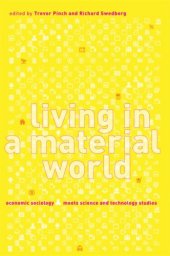 book Living in a Material World Economic Sociology Meets Science and Technology Studies