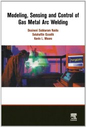 book Modeling, sensing and control of gas metal arc welding