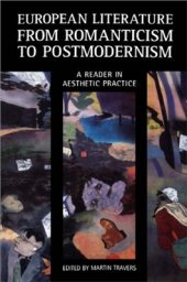 book European Literature from Romanticism to Postmodernism: A Reader in Aesthetic Practice