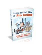 book How to Sell Like a Pro Online. Simple Tips On Selling Clickbank Products