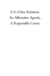 book U.S.-China Relations: An Affirmative Agenda, A Responsible Course