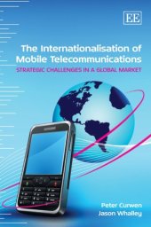 book The Internationalisation of Mobile Telecommunications Strategic Challenges in a Global Market