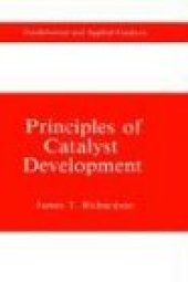 book Principles of Catalyst Development (Fundamental and Applied Catalysis)