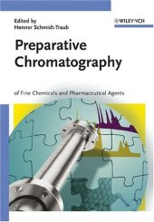 book Preparative Chromatography: of Fine Chemicals and Pharmaceutical Agents