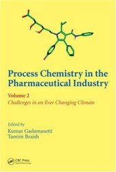 book Process chemistry in the pharmaceutical industry, volume 2: challenges in an ever changing climate