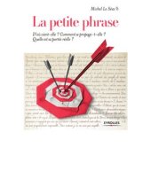 book La petite phrase. D'où vient-elle? Comment se propage-t-elle? Quelle est sa portée réelle?