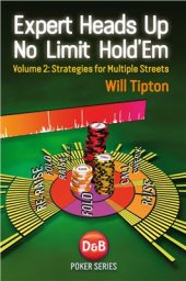 book Expert Heads Up No Limit Hold’Em Volume 2: Strategies for Multiple Streets