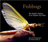 book Fishbugs: The Aquatic Insects of an Eastern Flyfisher (о насекомых для нахлыстовой ловли)