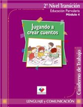 book Lenguaje y Comunicación 2º Básico. Jugando a crear cuentos. Cuaderno de trabajo