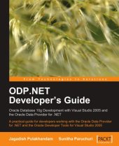 book ODP.NET Developer's Guide: Oracle Database 10g Development with Visual Studio 2005 and the Oracle Data Provider for .NET: A practical guide for developers ... Developer Tools for Visual Studio 2005