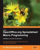 book Learn OpenOffice.org Spreadsheet Macro Programming: OOoBasic and Calc automation: A fast and friendly tutorial to writing macros and spreadsheet applications