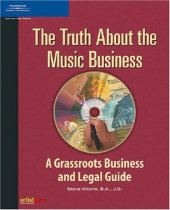 book The Truth About the Music Business: A Grassroots Business and Legal Guide (Book)