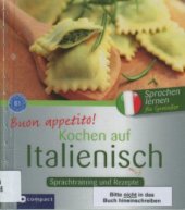 book Buon appetito! Kochen auf Italienisch: Rezepte und Sprachtraining. Italienisch lernen für Genießer. Niveau B1