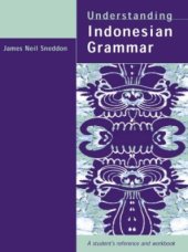 book Understanding Indonesian Grammar: A Student's Reference and Workbook / Индонезийский язык: Справочник по грамматике