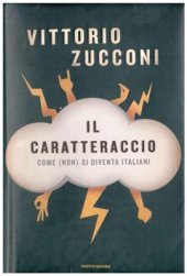 book Il caratteraccio. Come (non) si diventa italiani