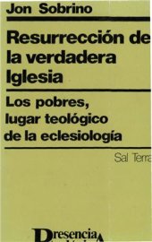 book Resurrección de la verdadera iglesia: los pobres, lugar teologico de la eclesiologia