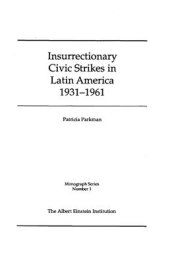 book Insurrectionary Civic Strikes in Latin America 1931-1961