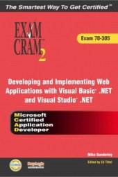 book MCAD Developing and Implementing Web Applications with Microsoft Visual Basic(R) .NET and Microsoft Visual Studio(R) .NET Exam Cram 2 