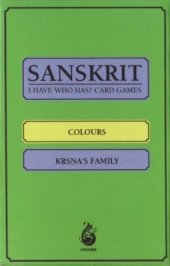 book Vidyarambhah Samskrta. First Lessons in Sanskrit 1. Card Games: I Have, Who Has. Colours. Krsna's family