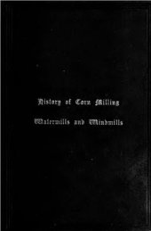 book History of Corn Milling. Volume 2. Watermills and windmills