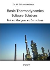 book Basic Thermodynamics: Software Solutions - Part V. Real and Ideal gases and Gas mixtures